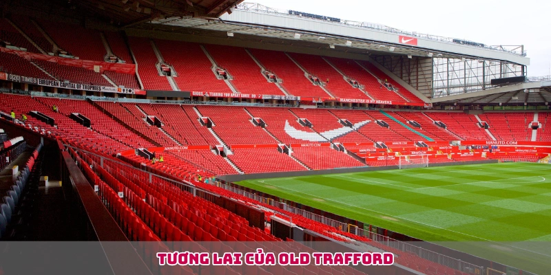 Tương lai của Old Trafford