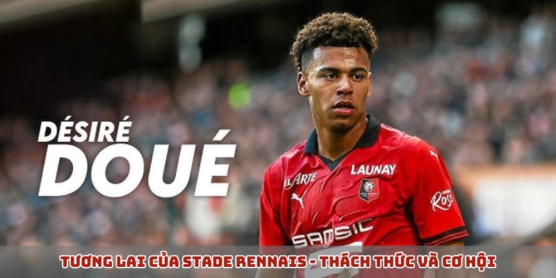 Tương lai của Stade Rennais